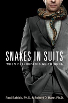 Babiak, Paul Babiak, Hare, Robert D. Hare - Snakes in Suits
