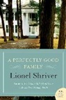 Lionel Shriver - A Perfectly Good Family