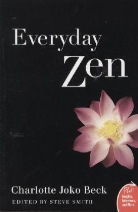 Charlotte J Beck, Charlotte J. Beck, Charlotte Joko Beck, Charlotte Joko/ Smith Beck, Charlotte Joko Beck, Steve Smith - Everyday Zen