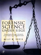 Pyrek, Kelly Pyrek, Kelly (Phoenix Pyrek, Kelly M. Pyrek, Pyrek Kelly - Forensic Science Under Siege