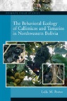 Leila M. Porter - Behavioral Ecology of Callimicos and Tamarins in Northwestern Bolivia