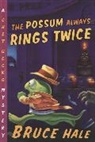 Hale Bruce Hale, Bruce Hale, Bruce Hale - The Possum Always Rings Twice