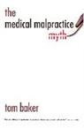 Tom Baker, Baker Tom - Medical Malpractice Myth