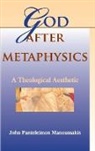 Dr John Panteleimon Manoussakis, Dr. John Panteleimon Manoussakis, John P Manoussakis, John Panteleimon Manoussakis, MANOUSSAKIS JOHN P - God After Metaphysics