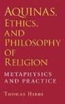 Thomas Hibbs, Thomas S. Hibbs, Hibbs Thomas - Aquinas, Ethics, and Philosophy of Religion
