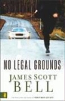 James Scott Bell - No Legal Grounds