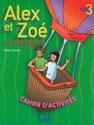Colette Samson - Alex et Zoé - Niveau 3: Alex et Zoé et compagnie, 3 : cahier d'activités