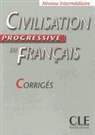 CARLO, Ross Steele - Civilisation progressive du français, niveau intermédiaire : corrigés