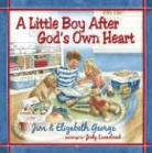Elizabeth George, Jim George, Jim/ George George, Judy Luenebrink - A Little Boy After God's Own Heart