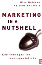 Malcolm McDonald, Meldrum, Mike Meldrum, Meldrum Mike - Marketing in a Nutshell