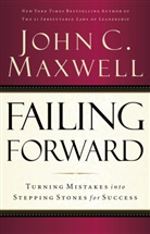John Maxwell, John C. Maxwell - Failing Forward