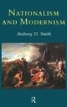 Anthony Smith, Anthony D. Smith, Prof Anth Smith, Prof Anthony D Smith, Prof Anthony D Smith Smith, Prof Anthony D. Smith... - Nationalism and Modernism