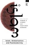 Akbar S. Ahmed, Akbar S. Donnan Ahmed, AHMED AKBAR S DONNAN HASTINGS, Akbar S Ahmed, Akbar S. Ahmed, Hastings Donan... - Islam, Globalization and Postmodernity