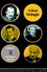 Martin Heidegger, C. Macann, Christopher Macann, Christopher E. Macann, MACANN CHRISTOPHER E, Christopher Macann... - Critical Heidegger