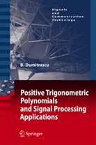 B. Dumitrescu, Bogdan Dumitrescu, Bogdan Alexandru Dumitrescu - Positive Trigonometric Polynomials and Signal Processing Applications