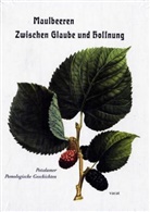 Marin Heilmeyer, Marina Heilmeyer, Michael Seiler, Marin Heilmeyer, Marina Heilmeyer - Maulbeeren. Zwischen Glaube und Hoffnung