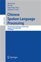 Eng-Siong Chng, Eng-Siong Chng et al, Qiang Huo, Haizhou Li, Bi Ma, Bin Ma - Chinese Spoken Language Processing