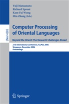 Yuji Matsumoto, Richard Sproat, Richard W. Sproat, Kam-fai Wong, Kam-Fai Wong et al, Min Zhang - Computer Processing of Oriental Languages. Beyond the Orient: The Research Challenges Ahead