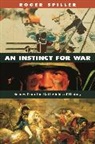 Roger Spiller, Spiller Roger - An Instinct for War