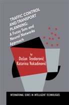 Dusa Teodorovic, Dusan Teodorovic, Katarina Vukadinovic - Traffic Control and Transport Planning: