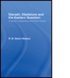 R. W. Setonnwatson, Seton-Watson, R. W Seton-Watson, R. W. Seton-Watson, R.w. Seton-Watson, Robert W. Seton-Watson... - Disraeli, Gladstone and the Eastern Question