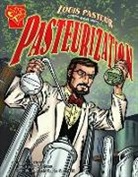 Jennifer Fandel, Jennifer Lee Fandel, Jennifer/ Wilson Fandel, Charles Barnett, Charles Barnett III, Rodney Ramos... - Louis Pasteur and Pasteurization