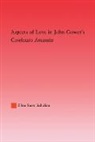 Ellen S. Bakalian, Ellen Shaw Bakalian, Bakalian Ellen S. - Aspects of love in John Gower's Confessio Amantis