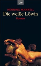Henning Mankell - Die weiße Löwin