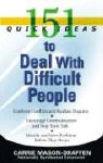 Carrie Mason-Draffen - 151 Quick Ideas to Deal With Difficult People