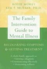 Bodie Morey, Bradie Morey, Kim Mueser, Kim T. Mueser - Family Intervention Guide to Mental Illness