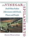 Doris Muscatine, Doris Waters Muscatine, Muscatine Doris, Alice Waters, Waters Alice - The Vinegar of Spilamberto