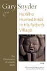 Robert Bringhurst, Bringhurst Robert, Gary Snyder, Gary Bringhurst Snyder - He Who Hunted Birds in His Father's Village