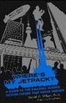 Daniel H. Wilson, Richard Horne - Where's My Jetpack ?