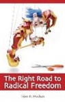 Tibor R. Machan - Right Road to Radical Freedom