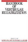 Davies, Rosalyn Davies, Luxon, L Luxon, Linda Luxon, Linda M. (University College London Medical Luxon... - Handbook of Vestibular Rehabilitation