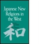 Peter Clarke, Peter B. Clarke, B. Clarke Peter, Jeffrey Somers, Peter B. Clarke, Jeffrey Somers - Japanese New Religions in the West