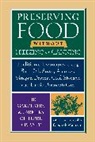 Centre Terre Vivante, Eliot Coleman, Deborah Madison, Deborah Coleman Madison, The Gardeners and Farmers of Centre Terr, The Gardeners and Farmers of Centre Terre Vivante... - Preserving Food Without Freezing Or Canning