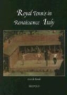 Cees De Bondt - Royal Tennis in Renaissance Italy