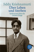 Jiddu Krishnamurti - Über Leben und Sterben