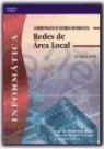Antonio Blanco Solsona, José Manuel Huidobro, Julia Jordán Calero - Redes de área local : administración de sistemas informáticos