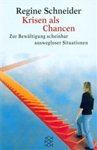 Regine Schneider - Krisen als Chancen