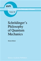 M. Bitbol, Michael Bitbol, Michel Bitbol - Schrödinger's Philosophy of Quantum Mechanics