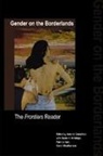 Antonia Hart Castaneda, Susan H Armitage, Susan H. Armitage, Antonia Castaneda, Patricia Hart, Karen Weathermon - Gender on the Borderlands