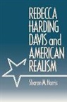 Sharon Harris, Sharon M Harris, Sharon M. Harris - Rebecca Harding Davis and American Realism