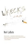 Neil LaBute - Wrecks and Other Plays