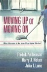 Fredrick/ Holzer Andersson, Fredrik Andersson, Harry J. Holzer, Julia I. Lane - Moving Up or Moving on