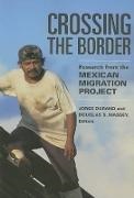 Jorge (EDT)/ Massey Durand, Jorge Durand, Douglas S Massey, Douglas S. Massey - Crossing the Border Research from the Mexican Migration Project