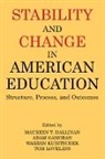 Robert Dreeben, Maureen T. Hallinan, Robert Dreeben, Adam Gamoran, Maureen T. Hallinan, Warren Kubitschek... - Stability and Change in American Education