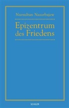 Nursultan Nasarbajew - Epizentrum des Friedens