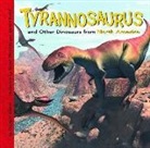 Dougal Dixon, Dougal/ Weston Dixon, James Field, Steve Weston - Tyrannosaurus and Other Dinosaurs of North America